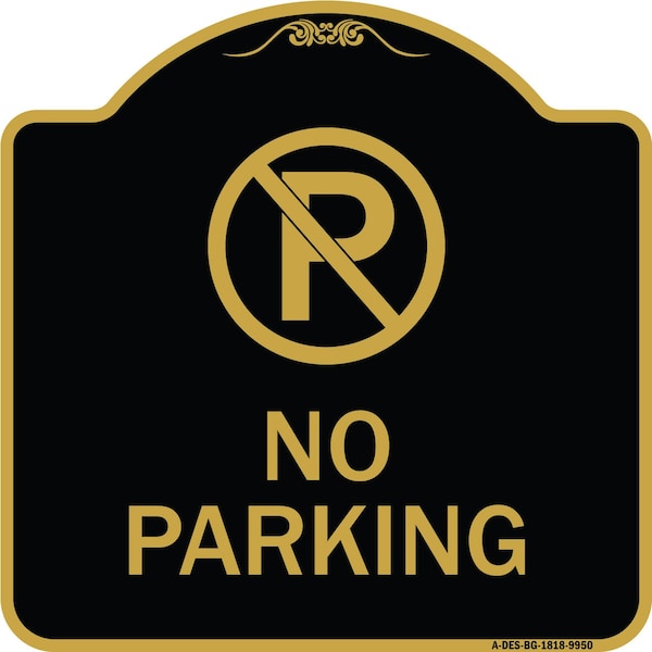 Signmission Designer Series-No Parking Large, Black & Gold Heavy-Gauge Aluminum, 18" x 18", BG-1818-9950 A-DES-BG-1818-9950 - main